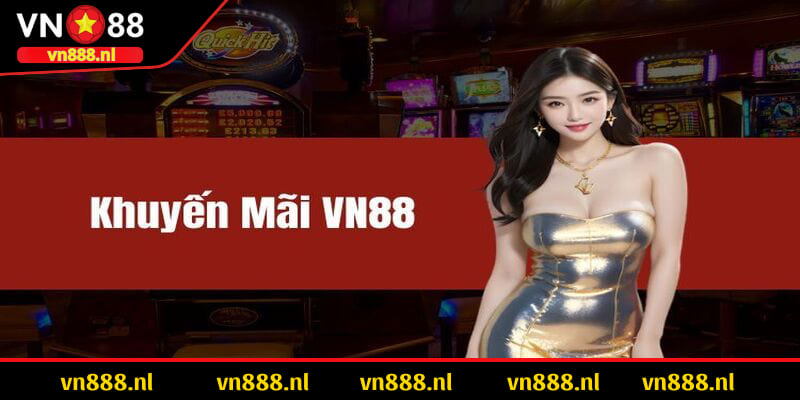 Một số thông tin giới thiệu về khuyến mãi VN88